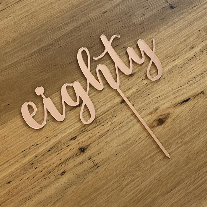 Eighty, 80, acrylic cake topper in Rose Gold, Cookie Cutter Store