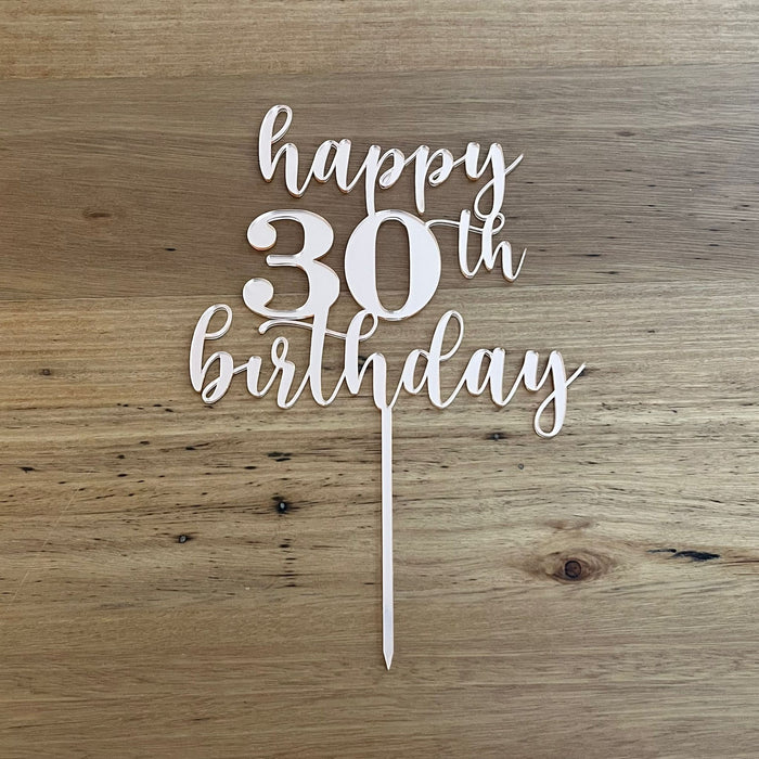 "Happy 30th Birthday" in Rose Gold acrylic cake topper available in many colours, mirrored finish and glitters, Cookie Cutter Store