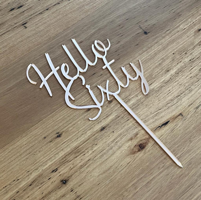 "Hello Sixty" in Rose Gold acrylic cake topper available in many colours, mirrored finish and glitters, Cookie Cutter Store