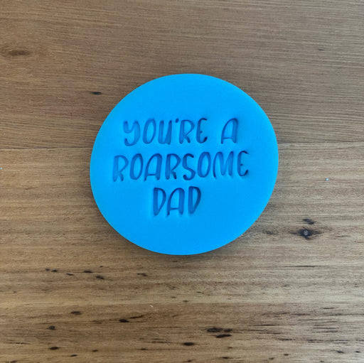You're a Roarsome Dad, Cookie Emboss Stamp, Cookie Cutter Store