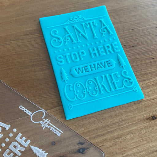 "Santa Stop Here We Have Cookies" Deboss, Pop Stamp, Raised Effect cookie Stamp, Cookie Cutter Store