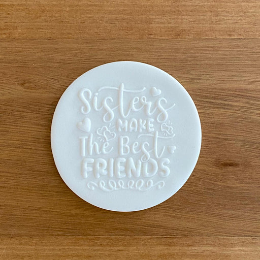 Sisters Make The Best Friends cookie cutter raised stamp, deboss stamp, pop stamp, Cookie Cutter Store