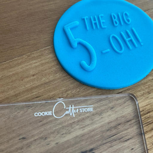 "The Big 5-Oh!" Deboss Raised Effect Cookie Stamp, Cookie Cutter Store